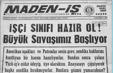Maden-İş gazetesinin 13 Haziran 1970 tarihli manşeti: 'İşçi Sınıfı Hazır Ol! Büyük Savaşımız Başlıyor'. Yazıda yasanın grev ve sendika haklarını kısıtladığı, işçiyi yalnız Türk-İş'e zorladığı anlatılıyor.